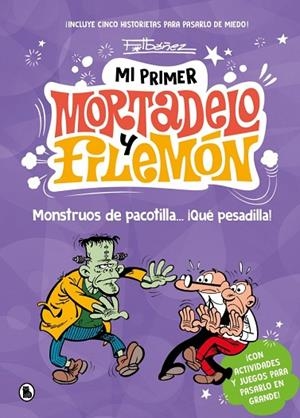 Mi primer Mortadelo y Filemón - Monstruos de pacotilla… ¡qué pesadilla! | 9788402430786 | Ibáñez, Francisco | Librería Castillón - Comprar libros online Aragón, Barbastro
