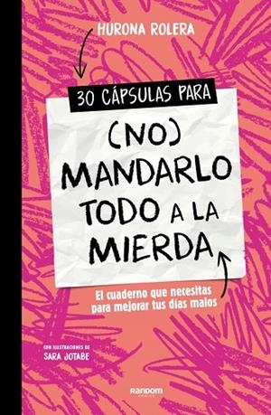 30 cápsulas para (no) mandarlo todo a la mierda | 9788419441409 | Rolera, Hurona | Librería Castillón - Comprar libros online Aragón, Barbastro