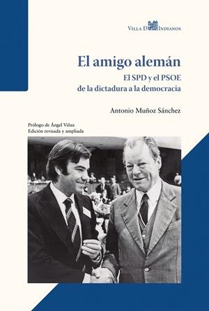 El amigo alemán - El SPD y el PSOE de la dictadura a la democracia | 9791399010947 | Muñoz Sánchez, Antonio | Librería Castillón - Comprar libros online Aragón, Barbastro