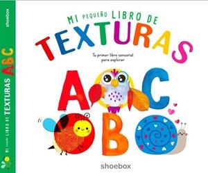 Mi Pequeño libro de Texturas A B C | 9781773886374 | VV.AA. | Librería Castillón - Comprar libros online Aragón, Barbastro