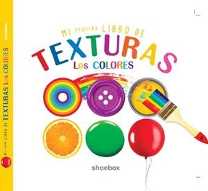 Mi Pequeño libro de Texturas Los COLORES | 9781773886480 | VV.AA. | Librería Castillón - Comprar libros online Aragón, Barbastro