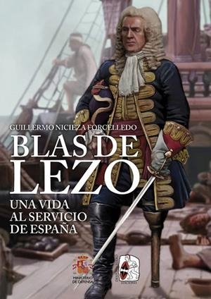 Blas de Lezo. Una vida al servicio de España | 9788412984675 | Nicieza Forcelledo, Guillermo | Librería Castillón - Comprar libros online Aragón, Barbastro