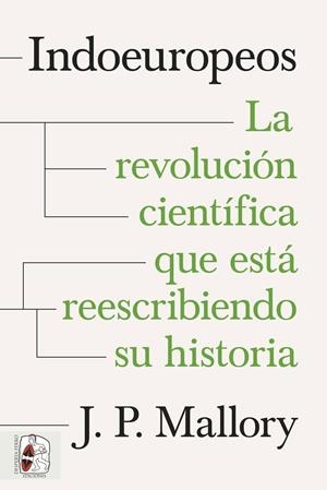 Indoeuropeos. La revolución científica que está reescribiendo su historia | 9788412984682 | Mallory, J. P. | Librería Castillón - Comprar libros online Aragón, Barbastro