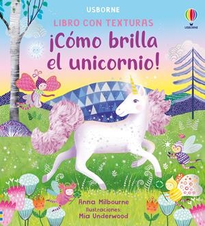 ¡Cómo brilla el unicornio! | 9781836064565 | Milbourne, Anna | Librería Castillón - Comprar libros online Aragón, Barbastro