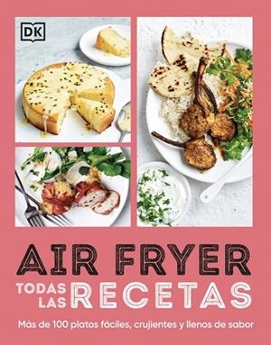 Airfryer. Todas las recetas | 9780241778647 | DK | Librería Castillón - Comprar libros online Aragón, Barbastro