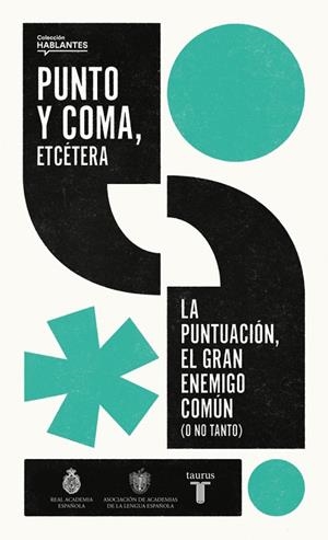 Punto y coma, etcétera : La puntuación, el gran enemigo común (o no tanto) | 9788430626878 | Real Academia Española | Librería Castillón - Comprar libros online Aragón, Barbastro
