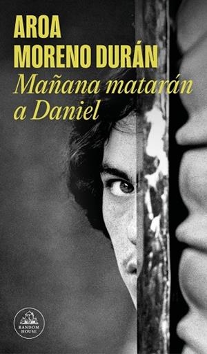 Mañana matarán a Daniel | 9788439744948 | Moreno Durán, Aroa | Librería Castillón - Comprar libros online Aragón, Barbastro