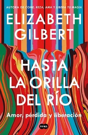 Hasta la orilla del río | 9791387512361 | Gilbert, Elizabeth | Librería Castillón - Comprar libros online Aragón, Barbastro