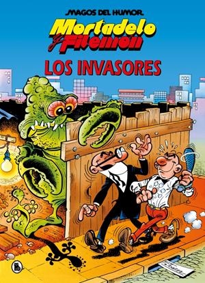 Mortadelo y Filemón. Los invasores (Magos del Humor 33) | 9788402430809 | Ibáñez, Francisco | Librería Castillón - Comprar libros online Aragón, Barbastro