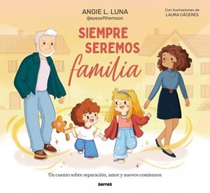 Siempre seremos familia | 9788427249493 | L. Luna, Angie | Librería Castillón - Comprar libros online Aragón, Barbastro