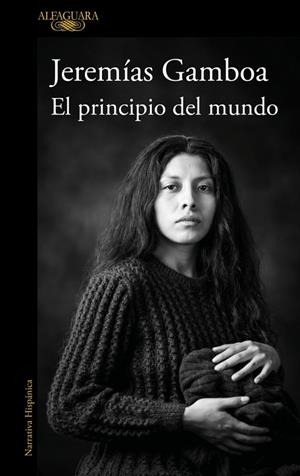 El principio del mundo | 9788410496798 | Gamboa, Jeremías | Librería Castillón - Comprar libros online Aragón, Barbastro