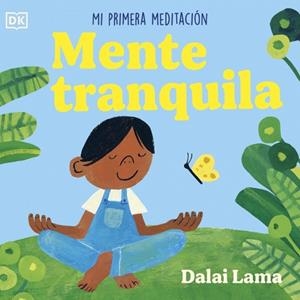 Mente tranquila: Mi primera meditación | 9780241775653 | Lama, Dalái | Librería Castillón - Comprar libros online Aragón, Barbastro