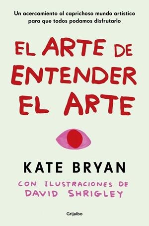 El arte de entender el arte | 9788425369056 | Bryan, Kate | Librería Castillón - Comprar libros online Aragón, Barbastro