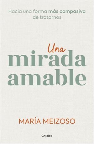 Una mirada amable | 9788425366383 | Meizoso, María | Librería Castillón - Comprar libros online Aragón, Barbastro