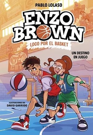 Enzo Brown: loco por el basket 2 - Un destino en juego | 9788410269040 | Lolaso, Pablo | Librería Castillón - Comprar libros online Aragón, Barbastro