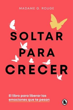 Soltar para crecer | 9788402430731 | Rouge, Madame G. | Librería Castillón - Comprar libros online Aragón, Barbastro