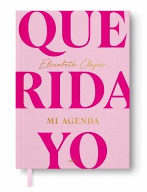 Querida yo. Mi agenda: tu nuevo diario emocional | 9791387724221 | Clapés, Elizabeth | Librería Castillón - Comprar libros online Aragón, Barbastro