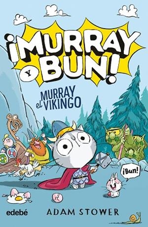 ¡MURRAY Y BUN! MURRAY EL VIKINGO | 9788468375847 | Stower, Adam | Librería Castillón - Comprar libros online Aragón, Barbastro