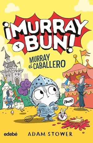 ¡MURRAY Y BUN! MURRAY EL CABALLERO | 9788468375854 | Stower, Adam | Librería Castillón - Comprar libros online Aragón, Barbastro