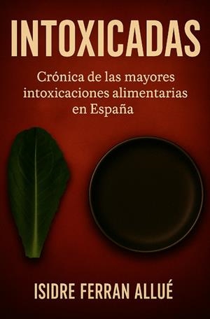 Intoxicadas | 9788409708628 | Ferran Allué, Isidre | Librería Castillón - Comprar libros online Aragón, Barbastro
