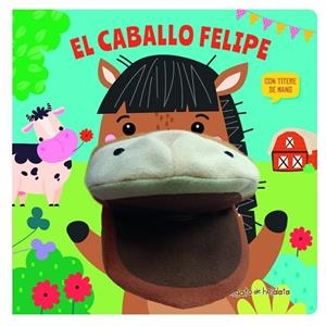 El caballo Felipe ("Cuentos con títeres") | 9789878209883 | AA.VV. | Librería Castillón - Comprar libros online Aragón, Barbastro