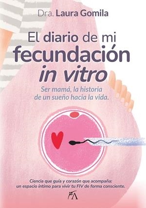 El diario de mi fecundación in vitro | 9788410354999 | Laura Gomila Villalonga | Librería Castillón - Comprar libros online Aragón, Barbastro