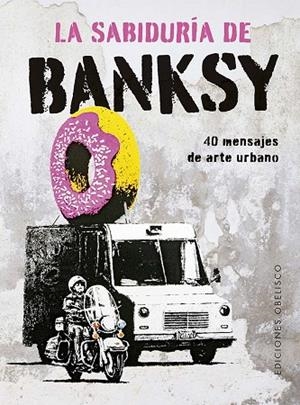 La sabiduría de Banksy | 9788411722803 | Manzi, Giulia ; de Gregori, Sabrina | Librería Castillón - Comprar libros online Aragón, Barbastro