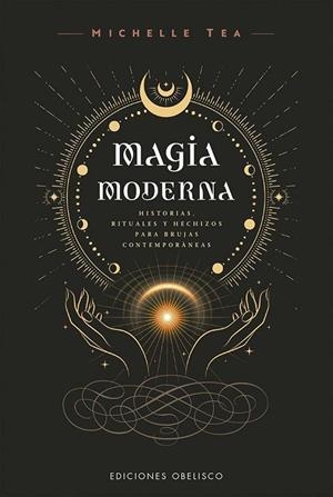 Magia moderna | 9788411723183 | Tea, Michelle | Librería Castillón - Comprar libros online Aragón, Barbastro