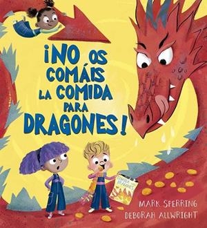 ¡No os comáis la comidad para dragones! | 9788491458517 | Sperring, Mark | Librería Castillón - Comprar libros online Aragón, Barbastro