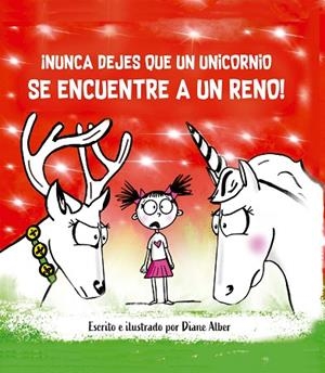 ¡Nunca dejes que un unicornio se encuentre a un reno! | 9788491457909 | Alber, Diane | Librería Castillón - Comprar libros online Aragón, Barbastro