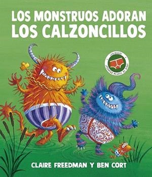 Los monstruos adoran los calzoncillos | 9788491458166 | Freedman, Claire | Librería Castillón - Comprar libros online Aragón, Barbastro