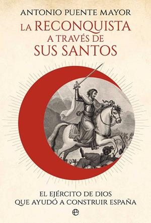 La reconquista a través de sus santos | 9788410941311 | Puente Mayor, Antonio | Librería Castillón - Comprar libros online Aragón, Barbastro