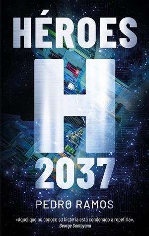 HÉROES 2037 | 9788468375465 | Ramos, Pedro | Librería Castillón - Comprar libros online Aragón, Barbastro