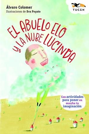 EL ABUELO ELO Y LA NUBE LUCINDA | 9788468374369 | Colomer, Álvaro | Librería Castillón - Comprar libros online Aragón, Barbastro