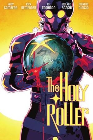 THE HOLY ROLLER | 9788467978810 | RICK REMENDER/DINISIO, MORENO/ANDY SAMBERG/JOE TROHMAN/RONALD BOSCHI | Librería Castillón - Comprar libros online Aragón, Barbastro