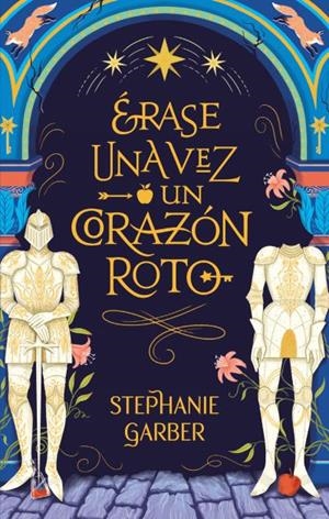 Érase una vez un corazón roto | 9788417854447 | Garber, Stephanie | Librería Castillón - Comprar libros online Aragón, Barbastro