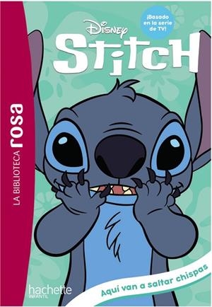 La Biblioteca Rosa. Stitch, 5. Aquí van a saltar chispas | 9788419804136 | Duval, Théo | Librería Castillón - Comprar libros online Aragón, Barbastro