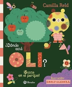 ¿Dónde está Oli? ¡Busca en el parque! | 9788469643969 | Reid, Camilla | Librería Castillón - Comprar libros online Aragón, Barbastro