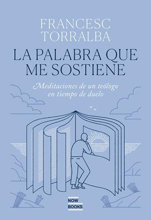 La Palabra que me sostiene | 9788416245802 | Torralba Roselló, Francesc | Librería Castillón - Comprar libros online Aragón, Barbastro