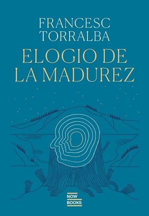 Elogio de la madurez | 9788416245833 | Torralba Roselló, Francesc | Librería Castillón - Comprar libros online Aragón, Barbastro