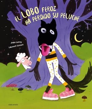 El lobo feroz ha perdido su peluche | 9788414065310 | Leroy, Jean | Librería Castillón - Comprar libros online Aragón, Barbastro