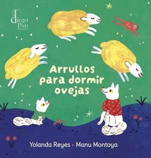 Arrullos para dormir ovejas | 9788412748161 | Reyes, Yolanda | Librería Castillón - Comprar libros online Aragón, Barbastro