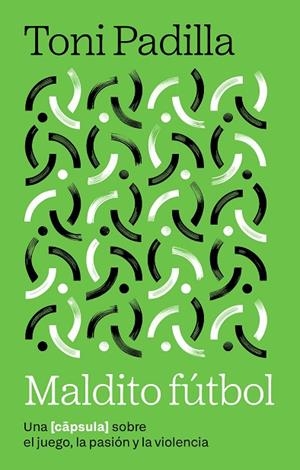 Maldito fútbol | 9791387801014 | Padilla Montoliu, Toni | Librería Castillón - Comprar libros online Aragón, Barbastro