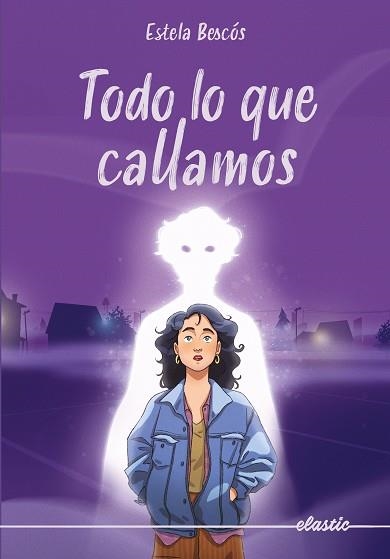 Todo lo que callamos | 9788419478917 | Bescós Garcia, Estela | Librería Castillón - Comprar libros online Aragón, Barbastro