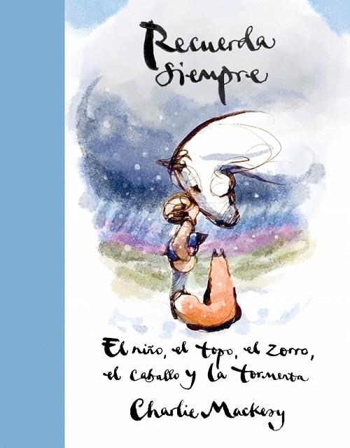 Recuerda siempre | 9788410257559 | Mackesy, Charlie | Librería Castillón - Comprar libros online Aragón, Barbastro