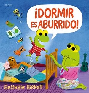 ¡Dormir es aburrido! | 9788414064719 | Birkett, Georgie | Librería Castillón - Comprar libros online Aragón, Barbastro