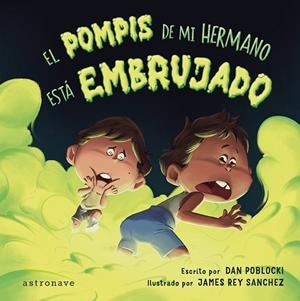 EL POMPIS DE MI HERMANO ESTA EMBRUJADO | 9788467977653 | DAN POBLOCKI/JAMES REY SANCHEZ | Librería Castillón - Comprar libros online Aragón, Barbastro
