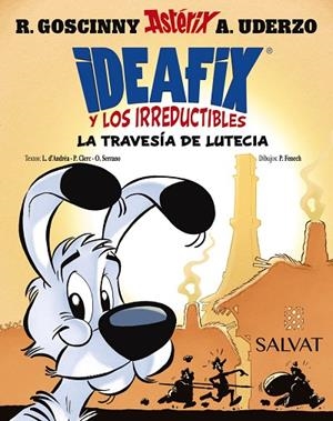 Ideafix y los irreductibles, 7. La travesía de Lutecia | 9788469644003 | Goscinny, René/d'Andréa, Lison/Clerc, Philippe/Serrano, Olivier | Librería Castillón - Comprar libros online Aragón, Barbastro