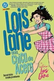 LOIS LANE: UNA CHICA DE ACERO | 9791370131562 | JOVELLANOS, ARIELLE ; KUHN, SARA | Librería Castillón - Comprar libros online Aragón, Barbastro