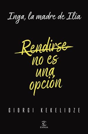 Rendirse no es una opción | 9788467076868 | Kekelidze, Giorgi | Librería Castillón - Comprar libros online Aragón, Barbastro
